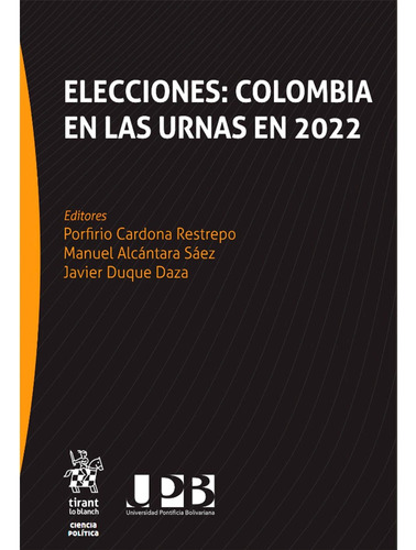 Elecciones: Colombia En Las Urnas En 2022, De Porfirio Cardona Restrepo Manuel Alcántara Sáez Javier Duque Daza. Editorial Tirant, Tapa Blanda, Edición 1 En Español, 2024