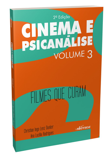 Cinema e Psicanálise - Volume 3: Filmes que curam, de (Editor) Batista, Júlio Cesar/ (Editor) Howes, Letícia/ (Organizador) Dunker, Christian Ingo Lenz/ (Organizador) Rodrigues, Ana Lucilia. Cinema e psicanálise (3), vol. 3. Editorial nVersos Editora Ltda. EPP, capa mole em português, 2015