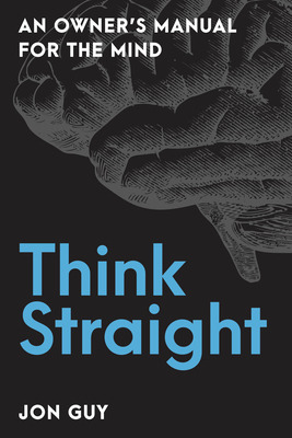 Libro Think Straight: An Owner's Manual For The Mind - Gu...