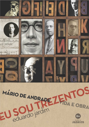 Eu sou trezentos: Mário de Andrade: vida e obra, de Jardim, Eduardo. Editora Edições de Janeiro LTDA, capa mole em português, 2015