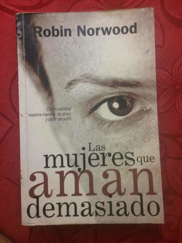 Libro Mujeres Que Aman Demasiado /usado