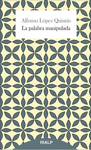 Libro La Palabra Manipulada - Lopez Quintas, Alfonso