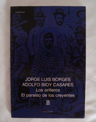 Adolfo Bioy Casares Los Orilleros El Paraiso De Los Creyente