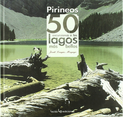 Libro Pirineos. 50 Excursiones A Los Lagos Más Bellos