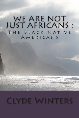 Libro We Are Not Just Africans: : The Black Native Americ...