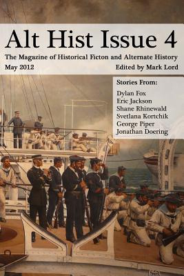 Libro Alt Hist Issue 4: The Magazine Of Historical Fictio...