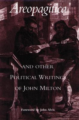 Areopagitica: And Other Political Writings Of John Milton...