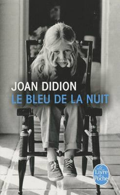 Le Bleu De La Nuit - Joan Didion