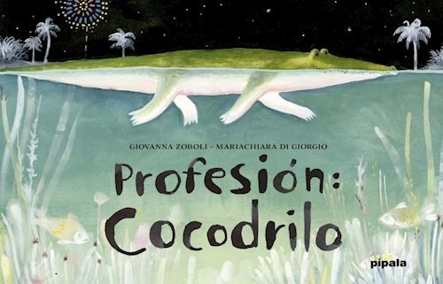 Profesion: Cocodrilo- Zoboli, Giovanna, Di Giorgio, - Libro