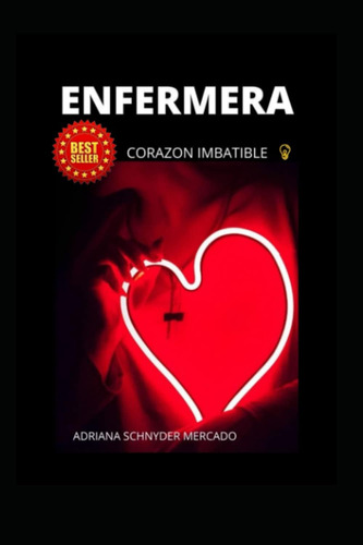 Libro: Enfermera: Corazón Imbatible (spanish Edition)