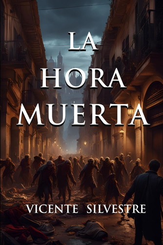 Libro: La Hora Muerta (crónicas Del Homo Mortem) (spanish Ed