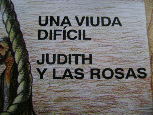 Una Viuda Dificil- Judith Y Las Rosas. Nale Roxlo. Como Nvo!