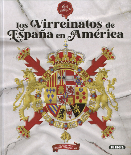 Los Virreinatos De Espaãâa En America, De Blanco Andres, Roberto. Editorial Susaeta, Tapa Dura En Español