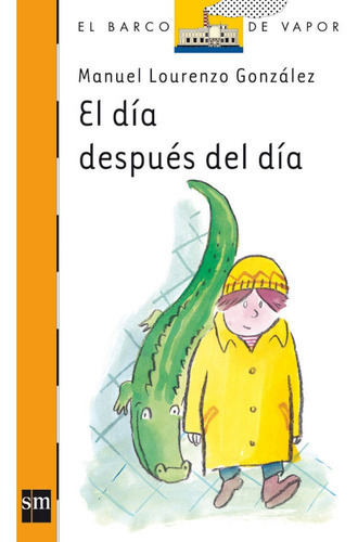 El Dãâ¡a Despuãâ©s Del Dãâ¡a, De Lourenzo Gonzalez,manuel. Editorial Ediciones Sm, Tapa Blanda En Español