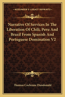 Libro Narrative Of Services In The Liberation Of Chili, P...