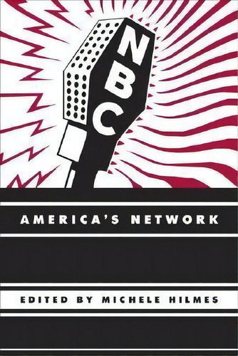 Nbc : America's Network, De Michele Hilmes. Editorial University Of California Press, Tapa Blanda En Inglés