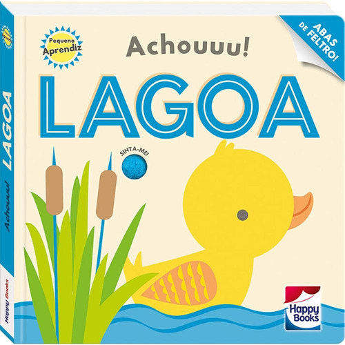Pequeno Aprendiz - Achouuu! Lagoa, de Lake Press Pty Ltd. Happy Books Editora Ltda., capa dura em português, 2019