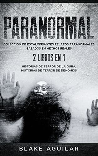 Libro : Paranormal Coleccion De Escalofriantes Relatos...