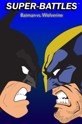 Superbattles Wolverine Vs Batman (volume 2)