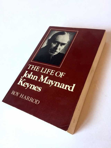 Harrod. La Vida De John Maynard Keynes. Biografía Completa.