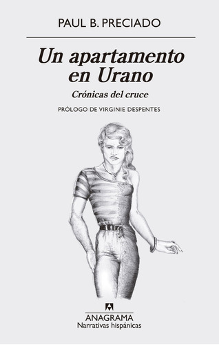 Un Apartamento En Urano: Crónicas De Cruce - Paul B. Preciad