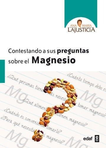 Contestando A Sus Preguntas Sobre El Magnesio, De Lajusticia, Ana Maria. Editorial Edaf, Tapa Blanda En Español