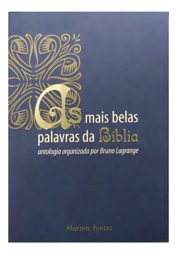 Antologia As Mais Belas Palavras Da Bíblia, De Bruno Lagrange. Editora Martins Fontes Em Português