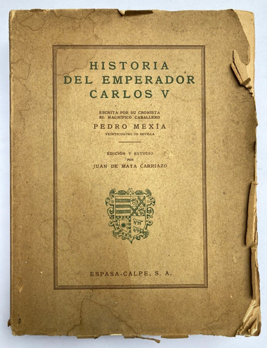 Mexia. Historia Del Emperador Carlos V. 619 Páginas. 1945.