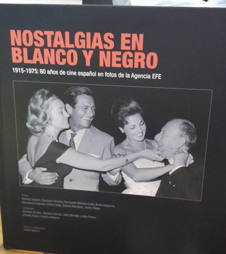 Nostalgias En Blanco Y Negro: 1915-1975: 60 Años De Cine 