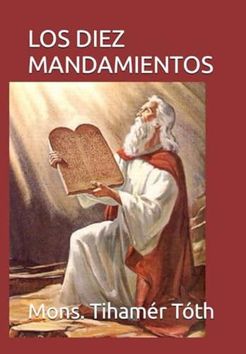Los Diez Mandamientos (spanish Edition)