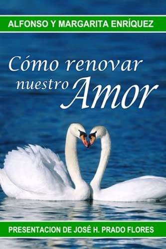 Como Renovar Nuestro Amor (spanish Edition)