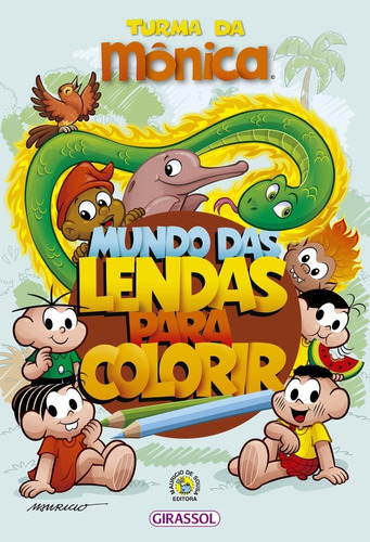 Livro Turma Da Monica : Mundo Das Lendas Para Colorir, De () Sousa, Mauricio De. Editora Girassol Brasil Edições Eireli, Capa Mole Em Português, 2022