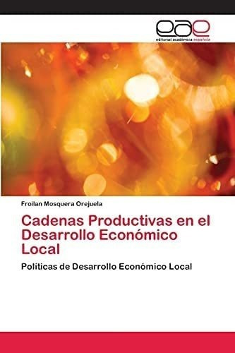 Libro: Cadenas Productivas En El Desarrollo Económico Local