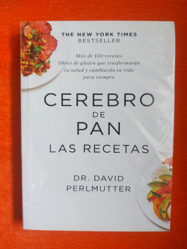 Libro Cerebro De Pan Las Recetas David Perlmutter 