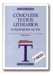 Como Leer Textos Literarios El Equipaje Del Lector (colecci