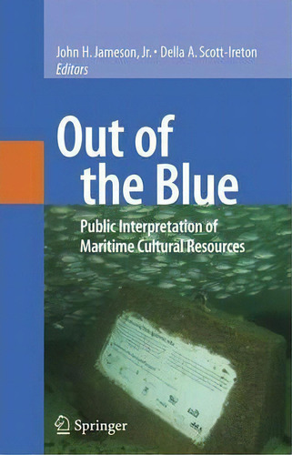 Out Of The Blue : Public Interpretation Of Maritime Cultural Resources, De John H. Jameson. Editorial Springer-verlag New York Inc., Tapa Dura En Inglés