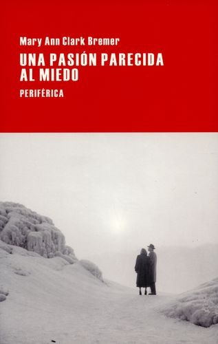 Libro Una Pasión Parecida Al Miedo