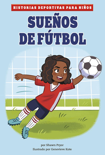 Libro: Sueños De Fútbol (historias Deportivas Para Niños) (s