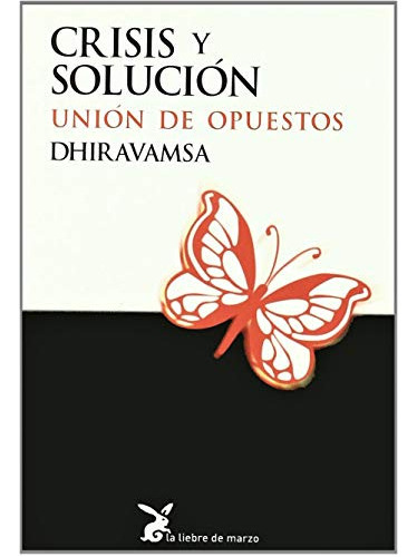 Crisis Y Solucion Union De Opuestos - Dhiravamsa (papel), De Vvaa. Editorial Liebre De Marzo, Tapa Blanda En Español, 9999