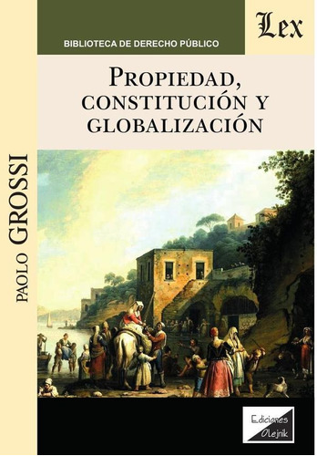 Propiedad, Constitución Y Globalización