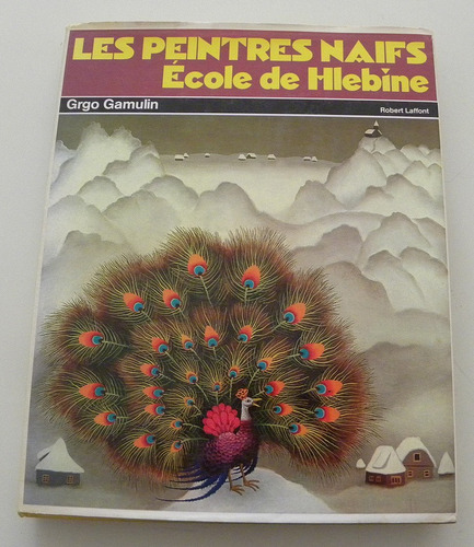 Les Peintres Naifs - École De Hlebine - Grgo Gamulin