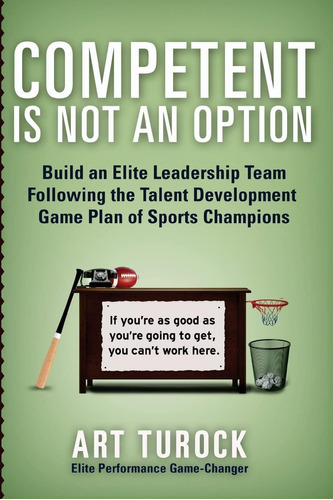 Libro: Competent Is Not An Option: Build An Elite Leadership