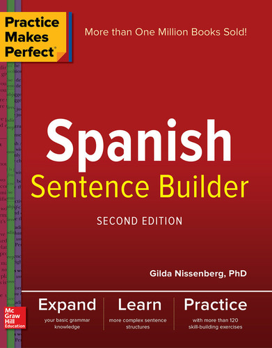 Practice Makes Perfect Spanish Sentence Builder, Second E...