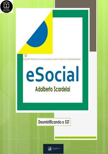 E-social: Desmistificando O Sst, De Adalberto Scardelai. Série Não Aplicável, Vol. 1. Editora Clube De Autores, Capa Mole, Edição 1 Em Português, 2019