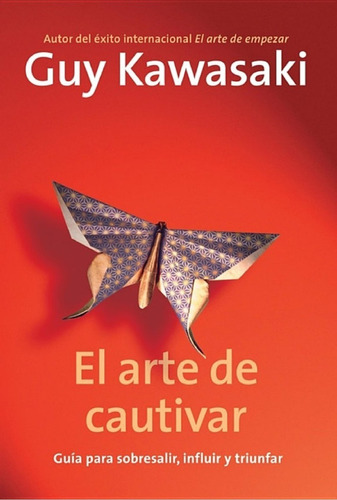 El Arte De Cautivar - Guy Kawasaki D1g1t4l