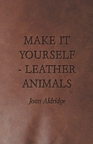 Make It Yourself  Leather Animals