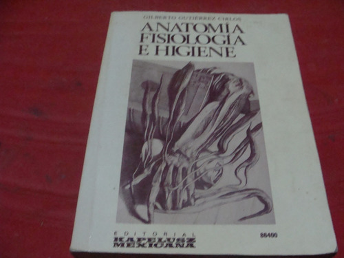 Anatomia Fisiologia E Higiene , Año 1990, Gilbeto Gutierrez