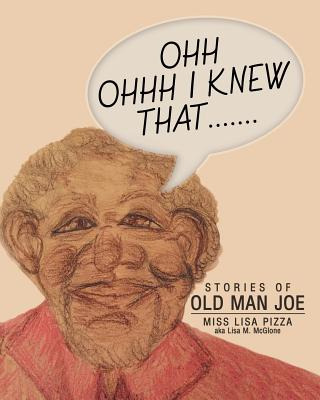 Libro Ohh Ohhh I Knew That.......: Stories Of Old Man Joe...