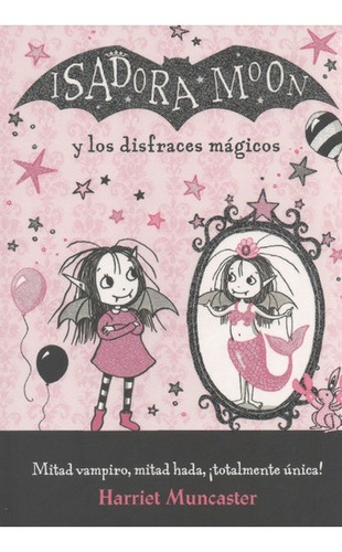 ** Isadora Moon : Y Los Disfraces Magicos ** H. Muncaster