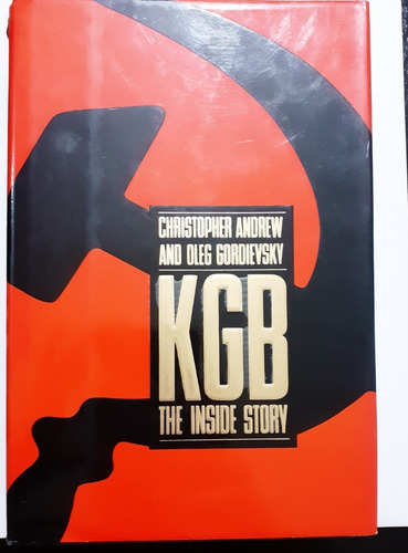 Kgb: The Inside Story Of Its Foreign Operations From Lenin